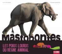Couverture du livre Mastodontes, les poids lourds du règne animal